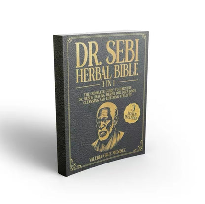 The Herbal Healing Bible: Natural Remedies for Body, Mind & Spirit